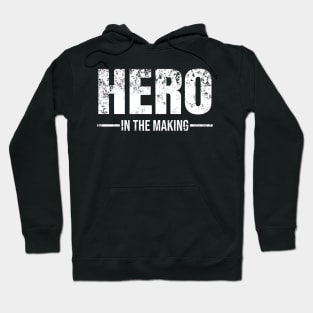 Hero in the making Hoodie